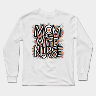 Mom Wife Nurse Long Sleeve T-Shirt